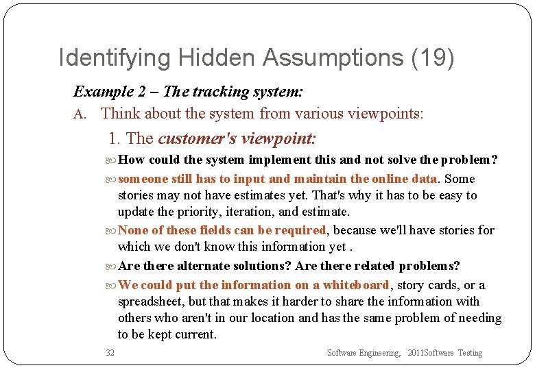 Identifying Hidden Assumptions (19) Example 2 – The tracking system: A. Think about the