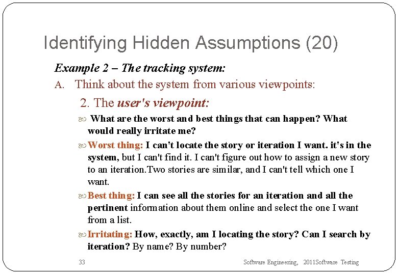 Identifying Hidden Assumptions (20) Example 2 – The tracking system: A. Think about the