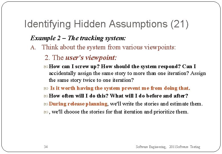Identifying Hidden Assumptions (21) Example 2 – The tracking system: A. Think about the
