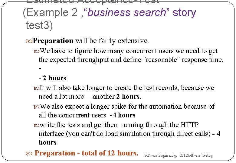 Estimated Acceptance-Test (Example 2 , “business search” story test 3) Preparation will be fairly
