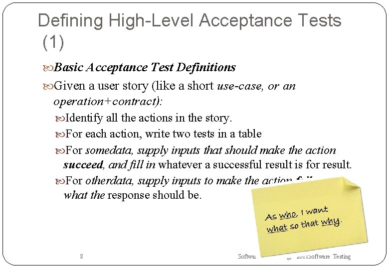 Defining High-Level Acceptance Tests (1) Basic Acceptance Test Definitions Given a user story (like