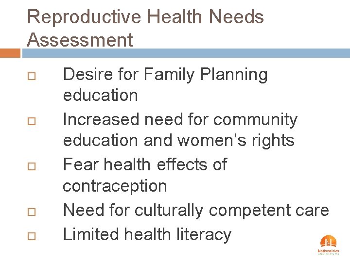 Reproductive Health Needs Assessment Desire for Family Planning education Increased need for community education