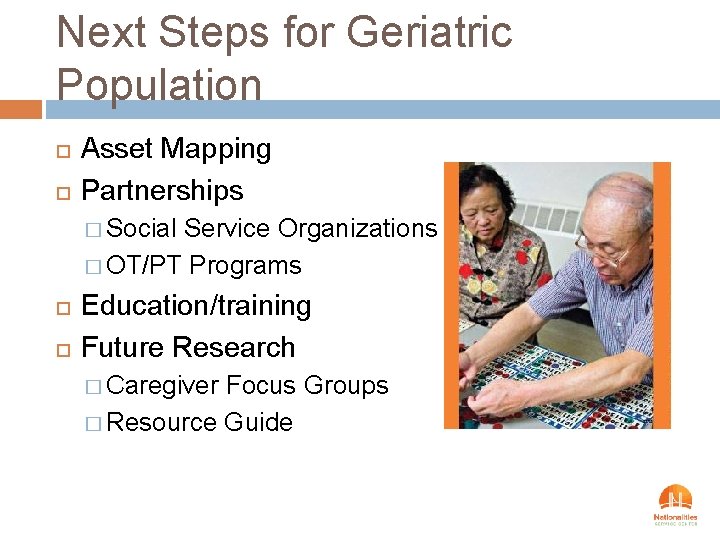 Next Steps for Geriatric Population Asset Mapping Partnerships � Social Service Organizations � OT/PT