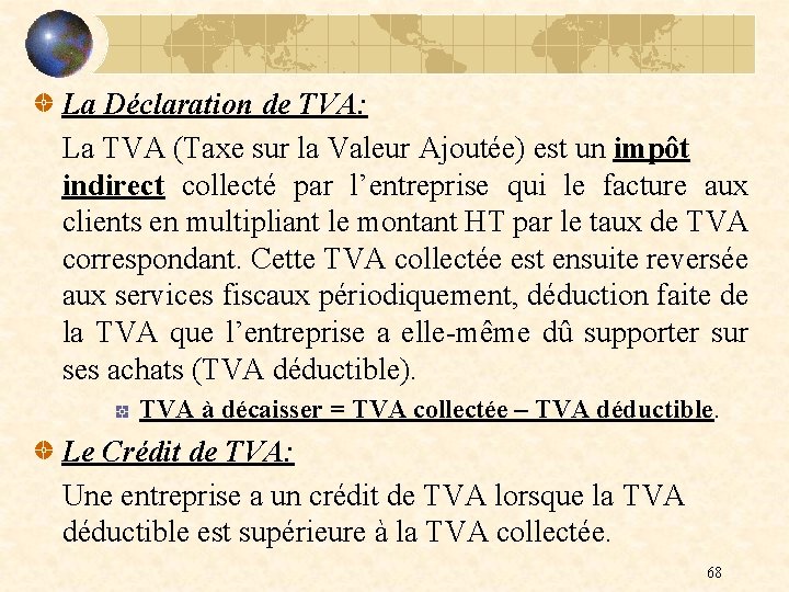 La Déclaration de TVA: La TVA (Taxe sur la Valeur Ajoutée) est un impôt