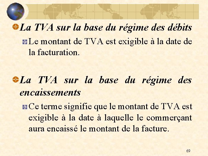 La TVA sur la base du régime des débits Le montant de TVA est