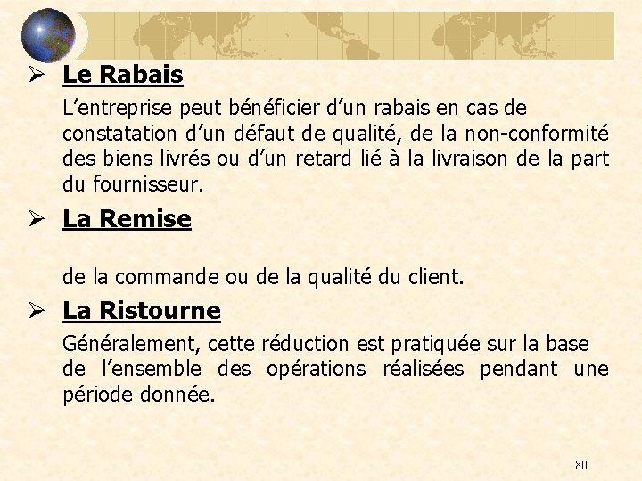 Ø Le Rabais L’entreprise peut bénéficier d’un rabais en cas de constatation d’un défaut