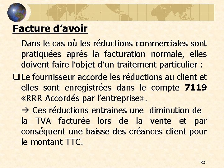 Facture d’avoir Dans le cas où les réductions commerciales sont pratiquées après la facturation