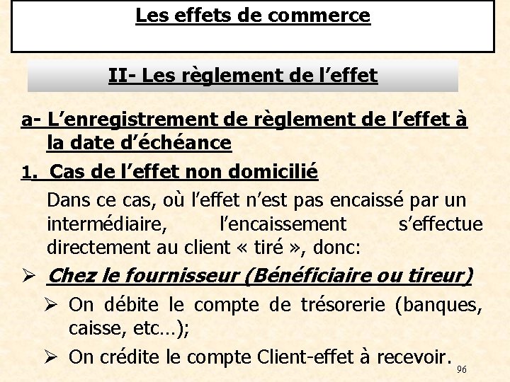 Les effets de commerce II- Les règlement de l’effet a- L’enregistrement de règlement de