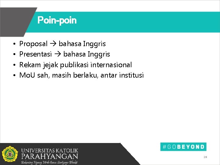 Poin-poin • • Proposal bahasa Inggris Presentasi bahasa Inggris Rekam jejak publikasi internasional Mo.