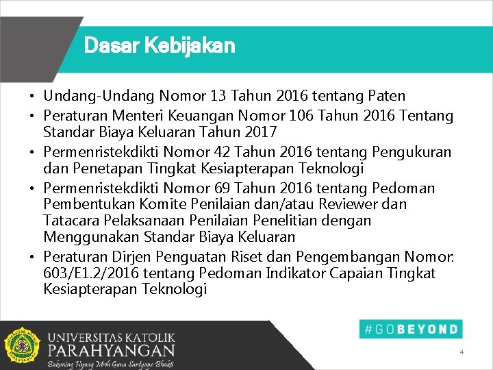 Dasar Kebijakan • Undang-Undang Nomor 13 Tahun 2016 tentang Paten • Peraturan Menteri Keuangan