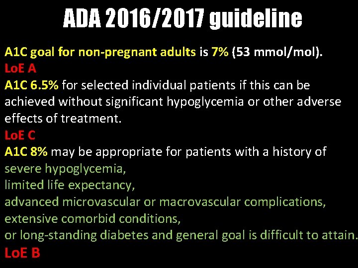 ADA 2016/2017 guideline A 1 C goal for non-pregnant adults is 7% (53 mmol/mol).