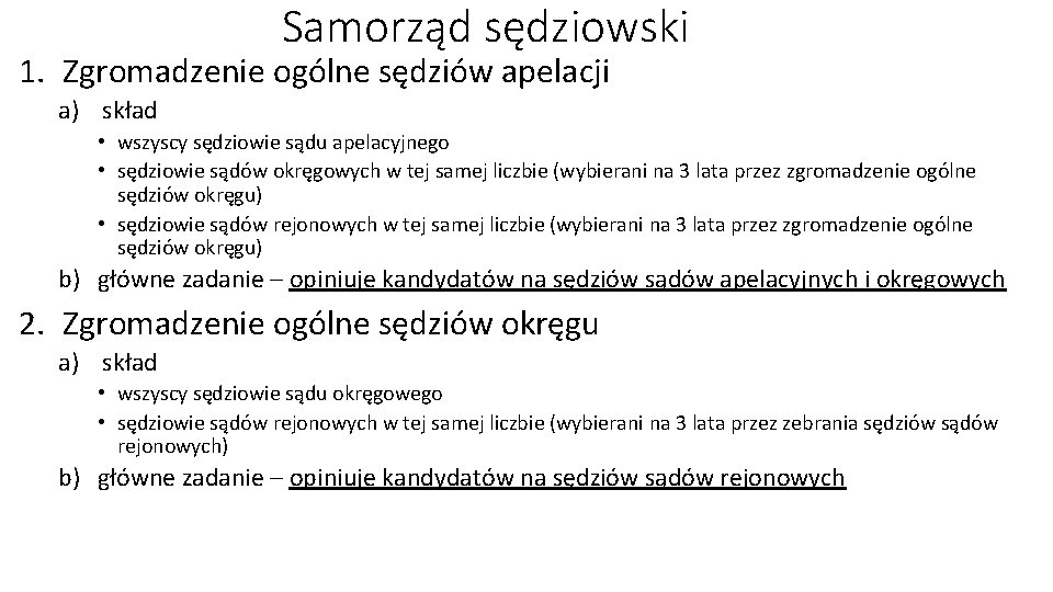 Samorząd sędziowski 1. Zgromadzenie ogólne sędziów apelacji a) skład • wszyscy sędziowie sądu apelacyjnego