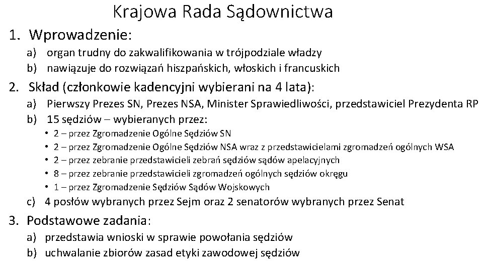 Krajowa Rada Sądownictwa 1. Wprowadzenie: a) organ trudny do zakwalifikowania w trójpodziale władzy b)