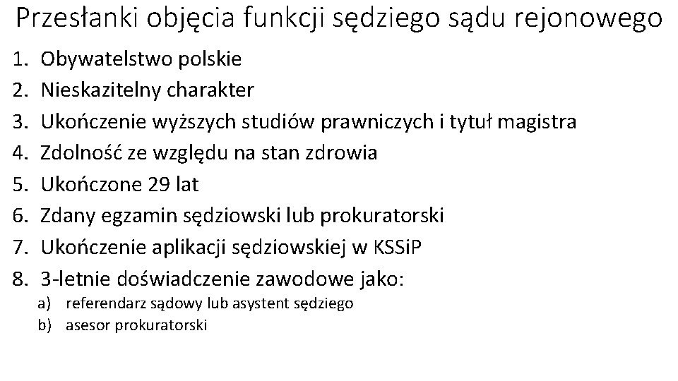 Przesłanki objęcia funkcji sędziego sądu rejonowego 1. 2. 3. 4. 5. 6. 7. 8.