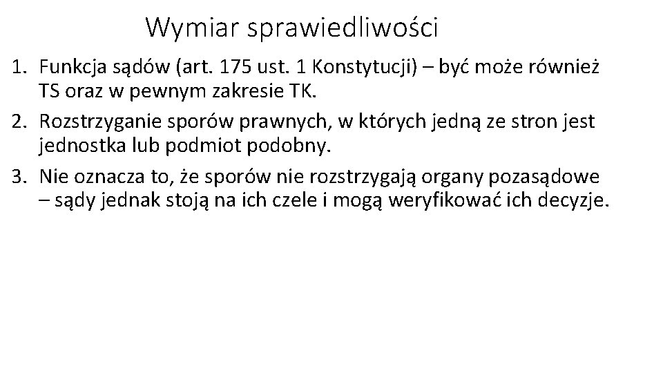 Wymiar sprawiedliwości 1. Funkcja sądów (art. 175 ust. 1 Konstytucji) – być może również