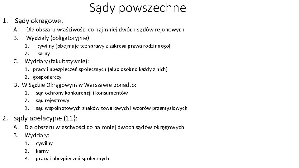 Sądy powszechne 1. Sądy okręgowe: A. B. Dla obszaru właściwości co najmniej dwóch sądów