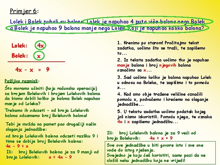 Primjer 6: Lolek i Bolek puhali su balone. Lolek je napuhao 4 puta više