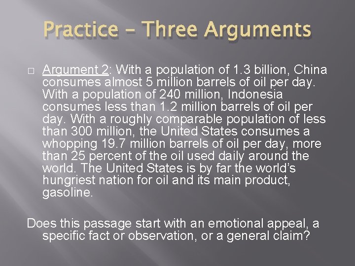 Practice – Three Arguments � Argument 2: With a population of 1. 3 billion,