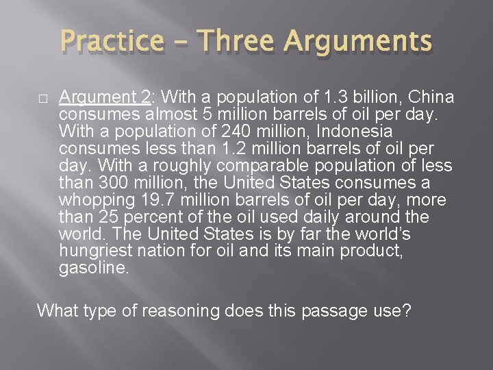 Practice – Three Arguments � Argument 2: With a population of 1. 3 billion,