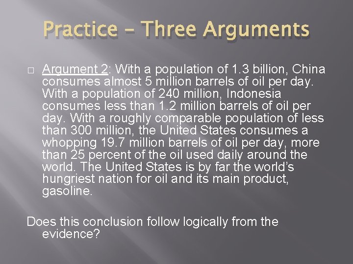 Practice – Three Arguments � Argument 2: With a population of 1. 3 billion,