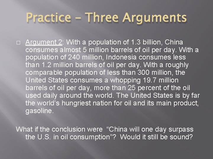 Practice – Three Arguments � Argument 2: With a population of 1. 3 billion,