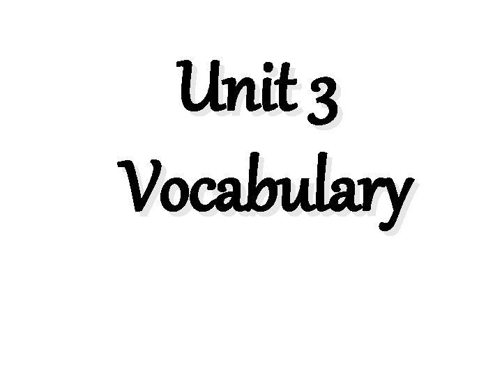 Unit 3 Vocabulary 