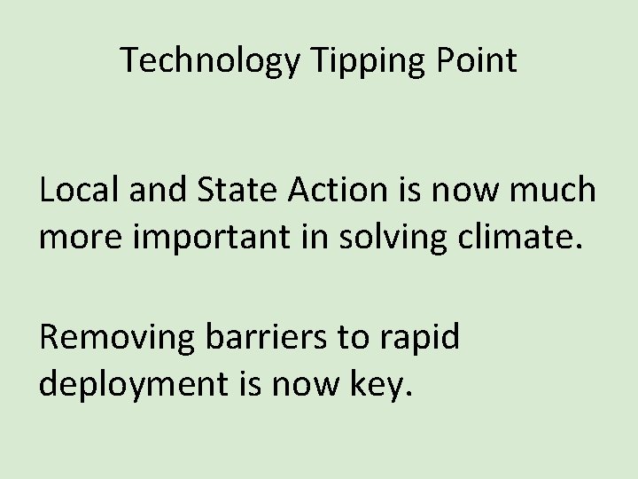 Technology Tipping Point Local and State Action is now much more important in solving