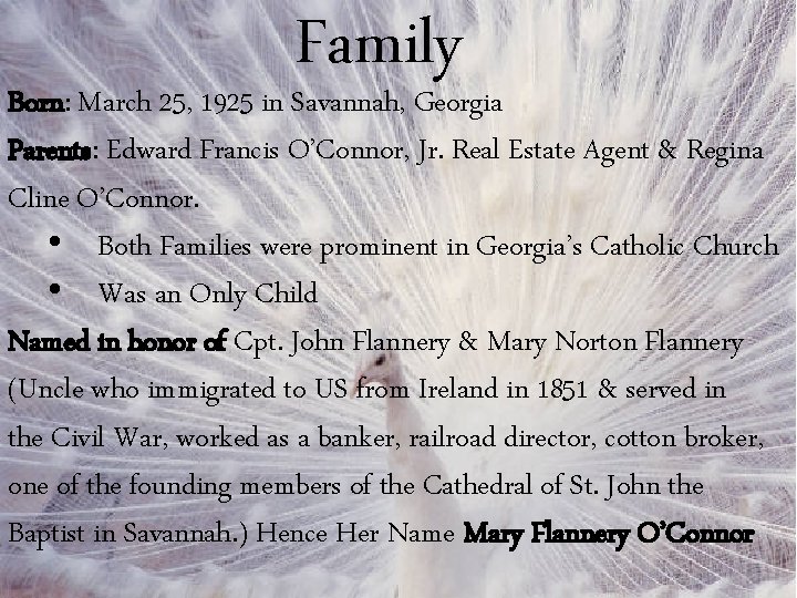 Family Born: March 25, 1925 in Savannah, Georgia Parents: Edward Francis O’Connor, Jr. Real