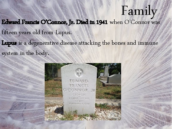 Family Edward Francis O’Connor, Jr. Died in 1941 when O’Connor was fifteen years old