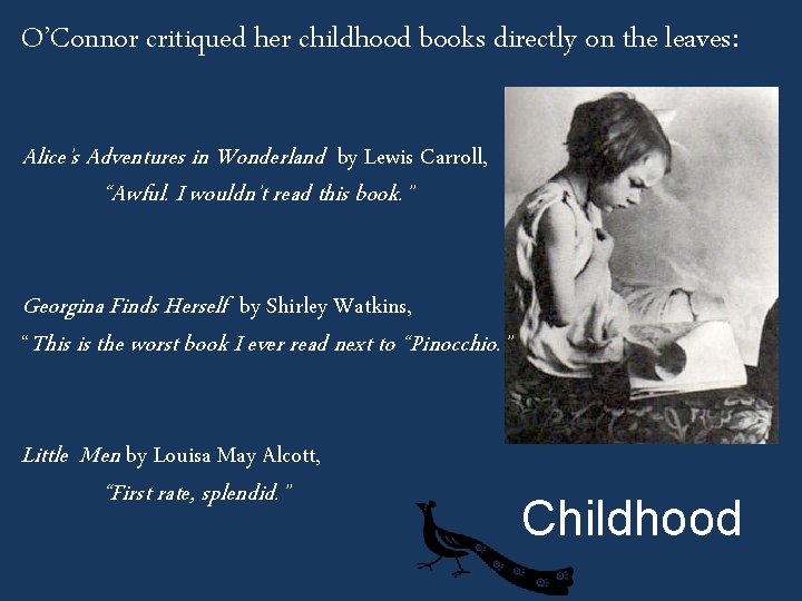 O’Connor critiqued her childhood books directly on the leaves: Alice’s Adventures in Wonderland by