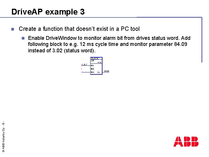 Drive. AP example 3 n Create a function that doesn’t exist in a PC