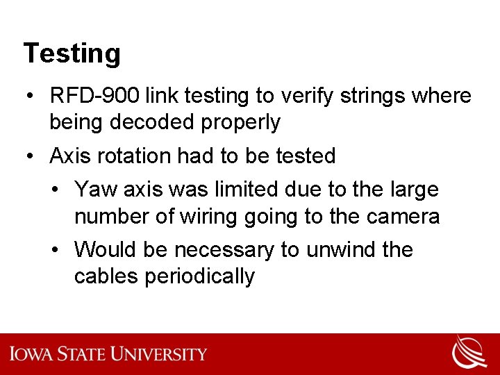 Testing • RFD-900 link testing to verify strings where being decoded properly • Axis