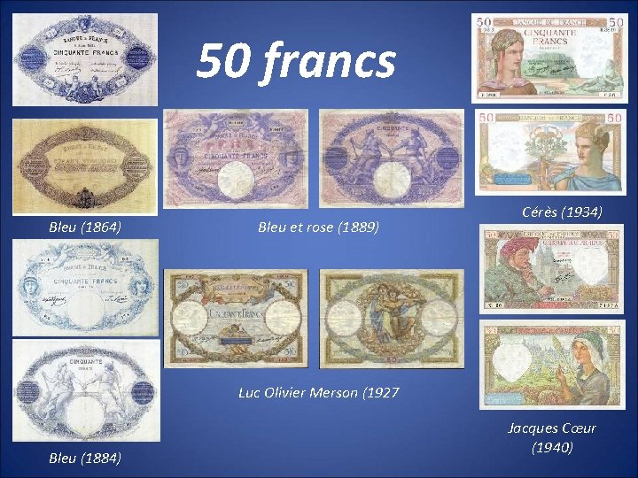 50 francs Bleu (1864) Bleu et rose (1889) Cérès (1934) Luc Olivier Merson (1927