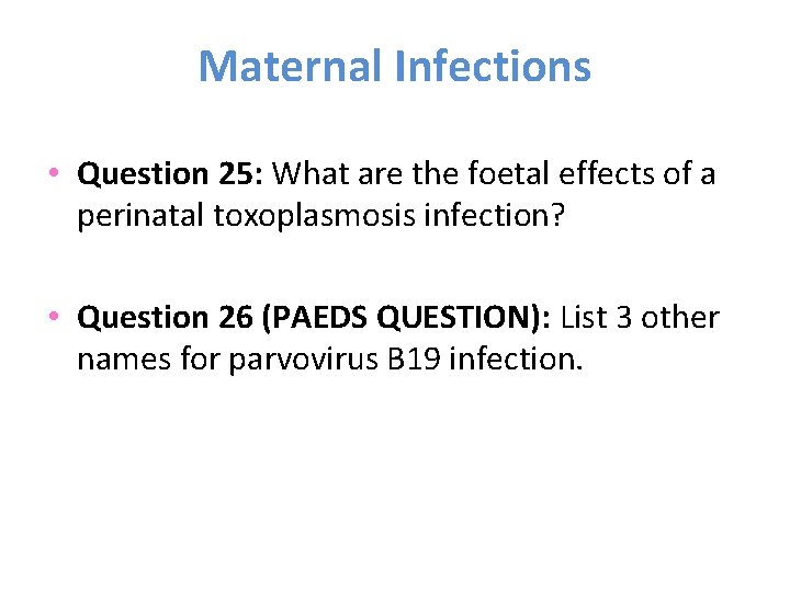 Maternal Infections • Question 25: What are the foetal effects of a perinatal toxoplasmosis