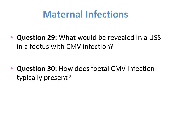Maternal Infections • Question 29: What would be revealed in a USS in a