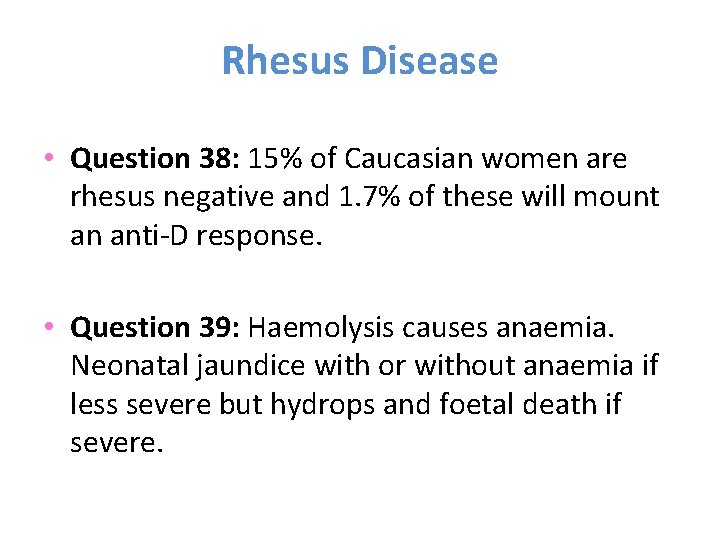 Rhesus Disease • Question 38: 15% of Caucasian women are rhesus negative and 1.