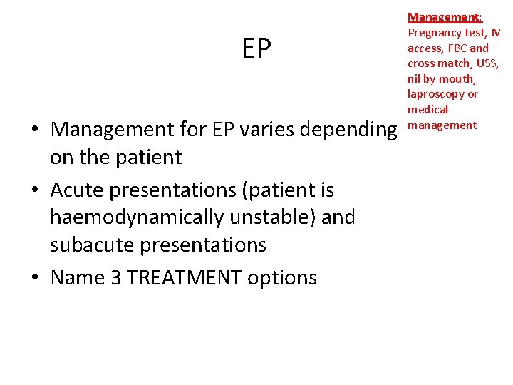 EP • Management for EP varies depending on the patient • Acute presentations (patient