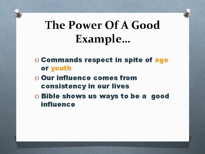 The Power Of A Good Example… O Commands respect in spite of age or