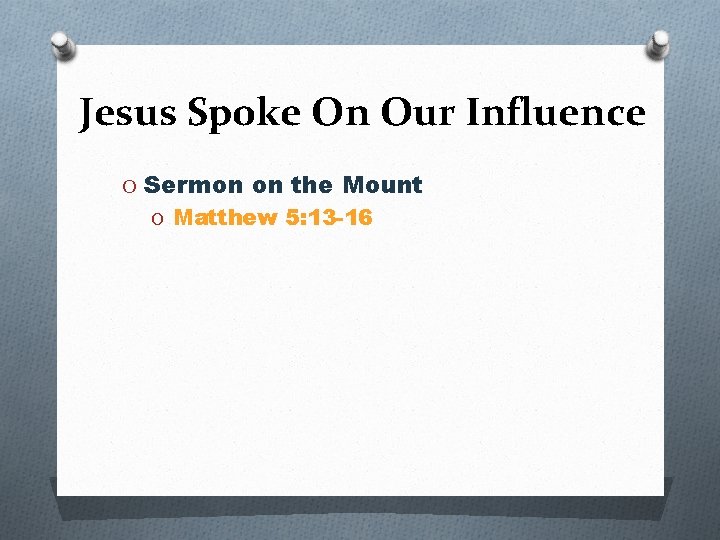 Jesus Spoke On Our Influence O Sermon on the Mount O Matthew 5: 13