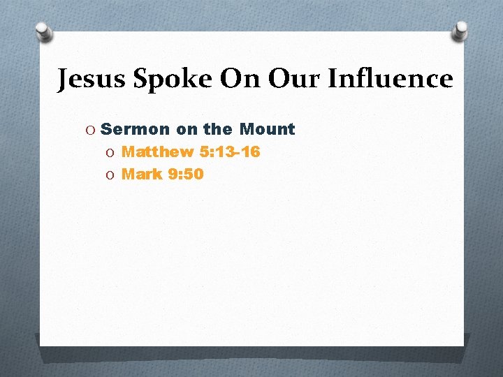 Jesus Spoke On Our Influence O Sermon on the Mount O Matthew 5: 13