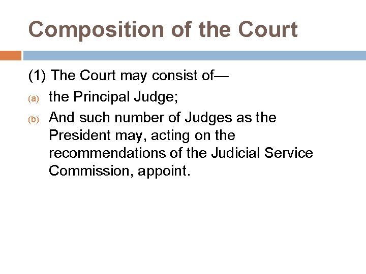 Composition of the Court (1) The Court may consist of— (a) the Principal Judge;