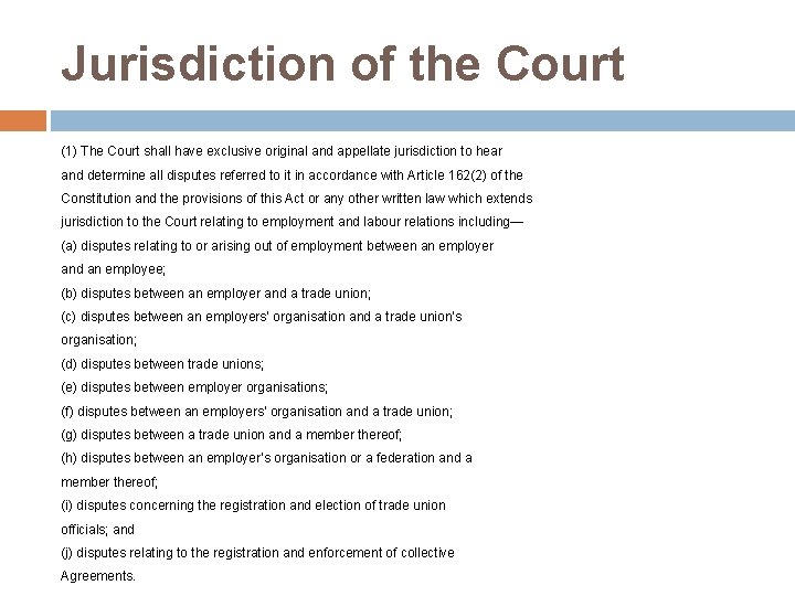 Jurisdiction of the Court (1) The Court shall have exclusive original and appellate jurisdiction