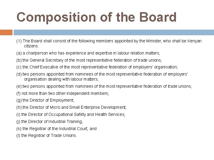 Composition of the Board (1) The Board shall consist of the following members appointed