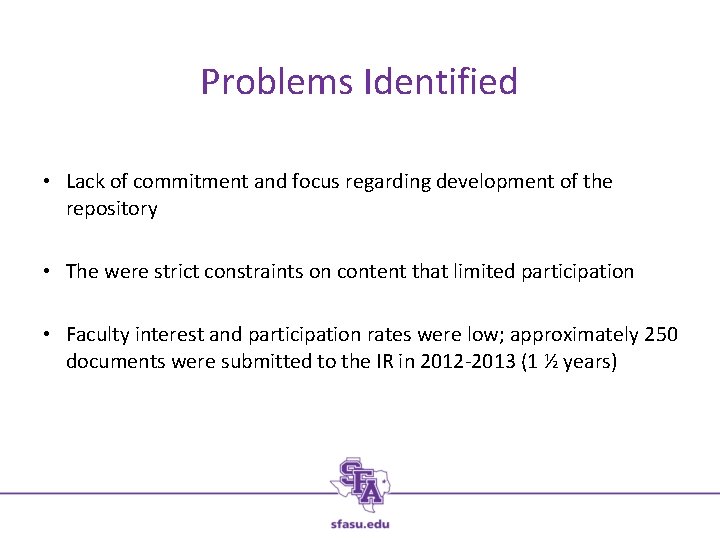 Problems Identified • Lack of commitment and focus regarding development of the repository •