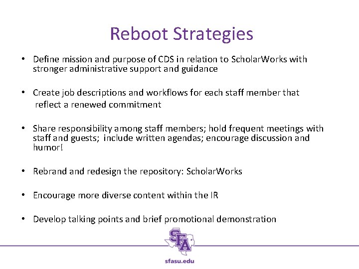 Reboot Strategies • Define mission and purpose of CDS in relation to Scholar. Works