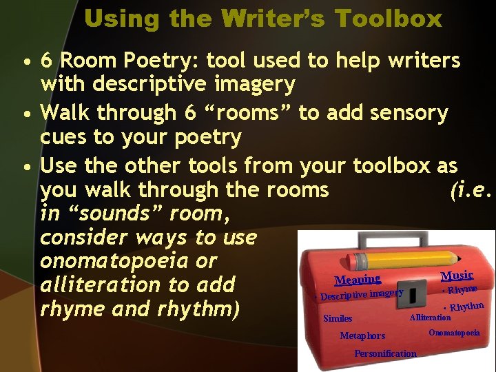 Using the Writer’s Toolbox • 6 Room Poetry: tool used to help writers with
