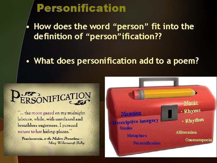 Personification • How does the word “person” fit into the definition of “person”ification? ?