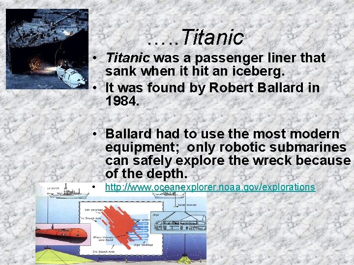 …. . Titanic • Titanic was a passenger liner that sank when it hit