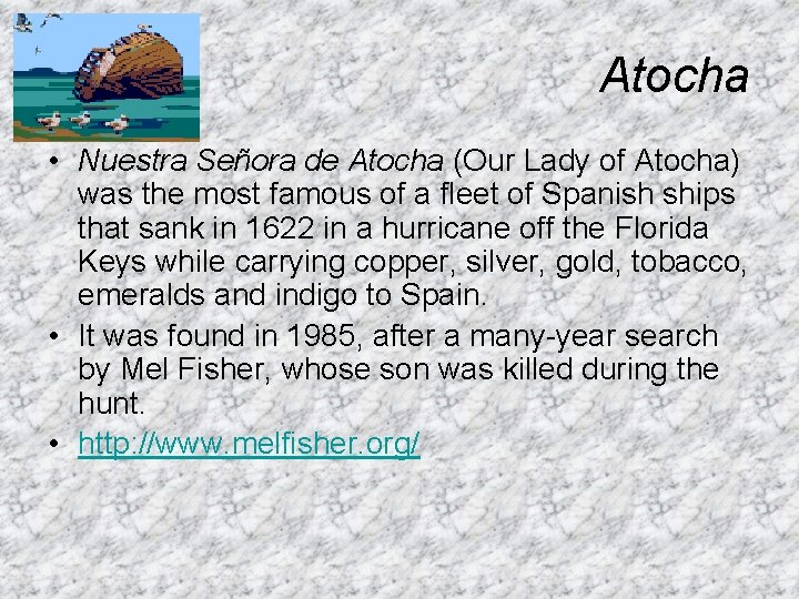 Atocha • Nuestra Señora de Atocha (Our Lady of Atocha) was the most famous