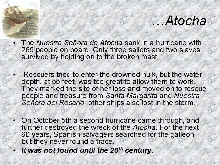 …Atocha • The Nuestra Señora de Atocha sank in a hurricane with 265 people